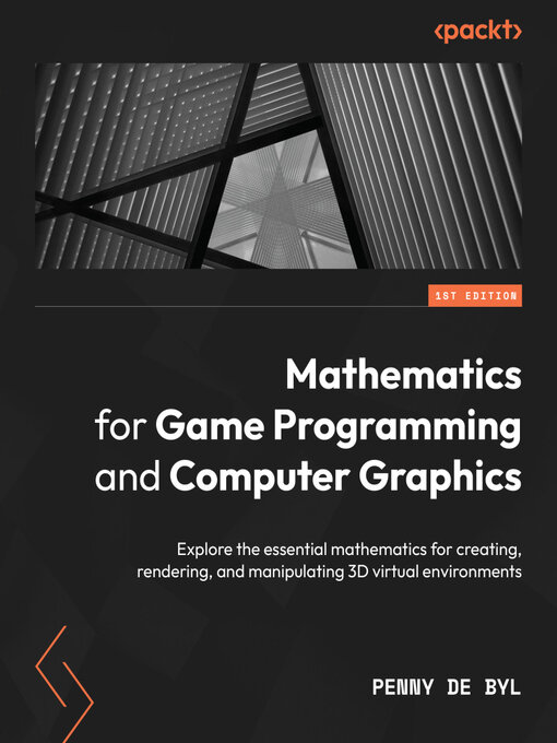 Title details for Mathematics for Game Programming and Computer Graphics by Penny de Byl - Wait list
